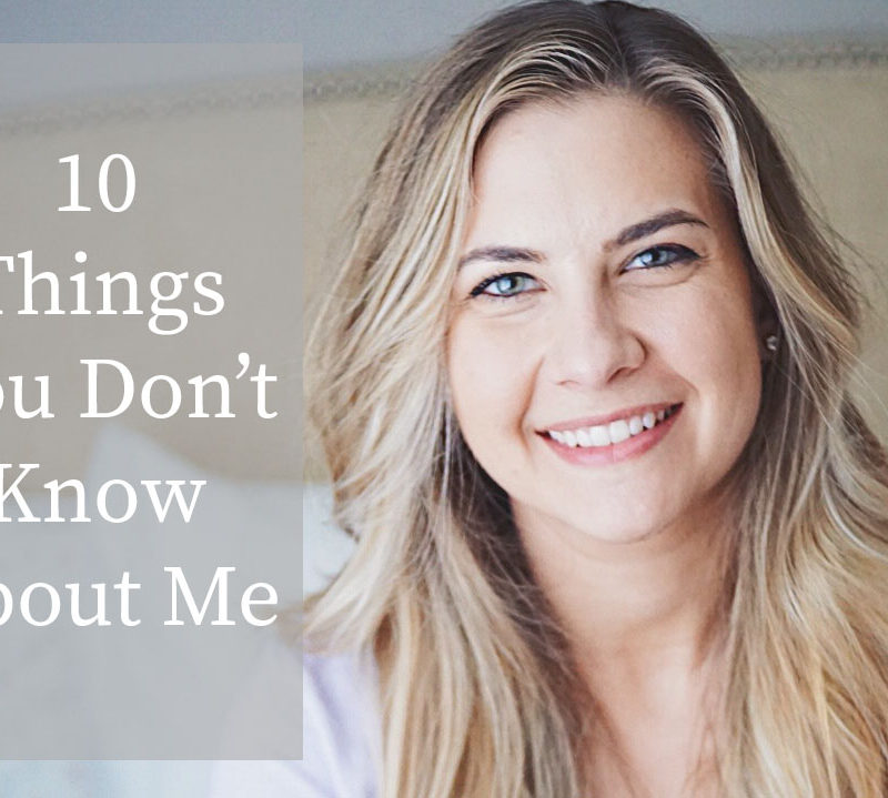 10 Things You Don’t Know About Me